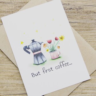 Vive le V&eacute;ro Wenskaart But first Coffee